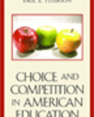 Choice and Competition in American Education