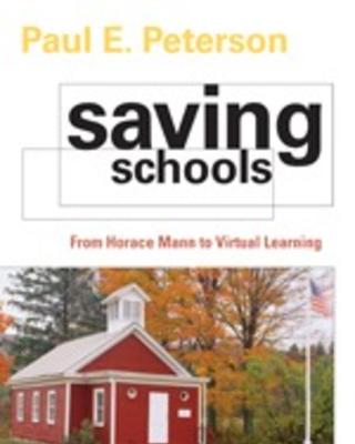 Saving Schools: From Horace Mann to Virtual Learning