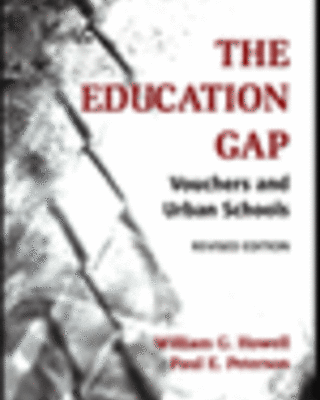 The Education Gap: Vouchers and Urban Schools (revised edition) 