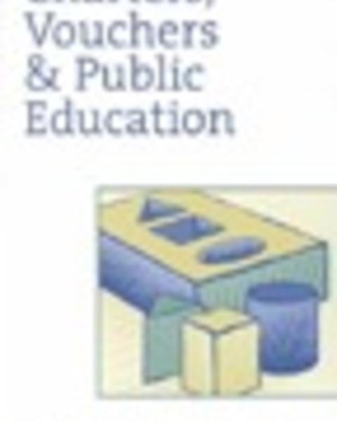 Charters, Vouchers, and Public Education