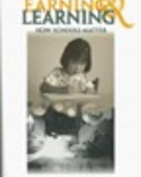 Earning and Learning: How School Matters