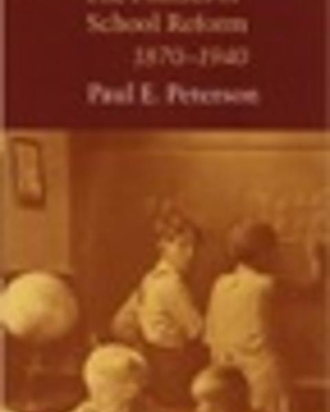 The Politics of School Reform, 1870-1940