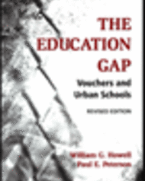 The Education Gap: Vouchers and Urban Schools (revised edition) 